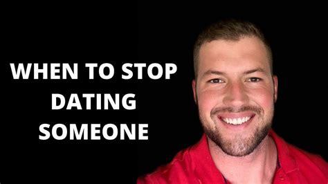 when to stop dating others